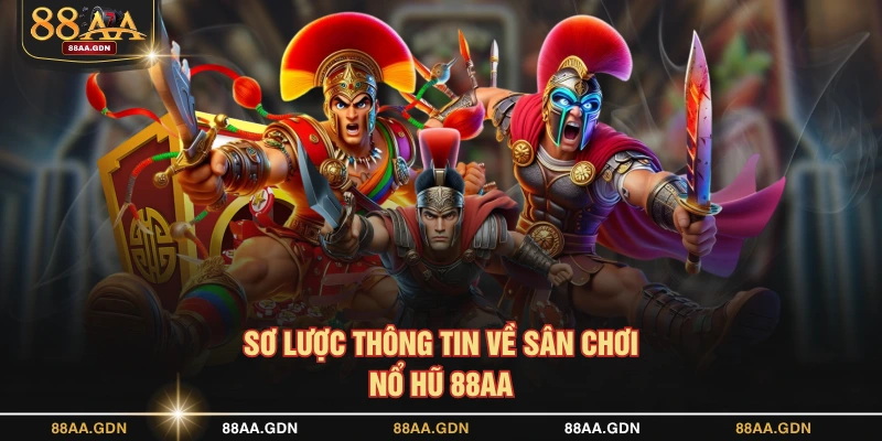 Sơ lược thông tin về sân chơi nổ hũ 88AA